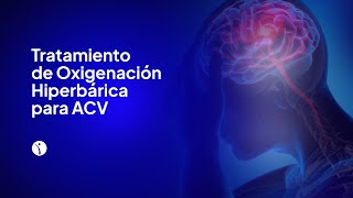 Tratamiento de Oxigenación Hiperbárica para Accidente Cerebrovascular ACV [upl. by Lliw]