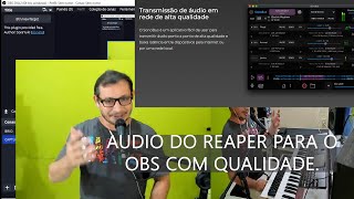 COMO ENVIAR O AUDIO DO REAPER PARA O OBS COM O SONOBUS TRANSMISÃO COM QUALIDADE [upl. by Llenreb]