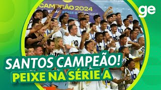 SANTOS CAMPEÃO DA SÉRIE B 2024  ORIGINAIS GE  geglobo [upl. by Ilyak]