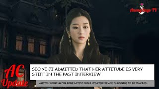 Seo Ye Ji Admitted That Her Attitude Is Very Stiff In The Past Interview  AnongSayoTv Cover [upl. by Eirrot724]