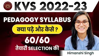 KVS 202223 Target Batch  Pedagogy Introduction Class by Himanshi Singh  KVS Syllabus Analysis PYQ [upl. by Ahsiemal]