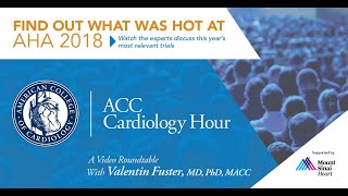 ACC Cardiology Hour at AHA 2018 With Valentin Fuster MD PhD MACC [upl. by Cassidy696]