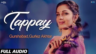 Tappay Full Audio  Gurshabad Gurlez Akhtar  Sat Shri Akaal England  Punjabi Song Saga Music [upl. by Fricke]