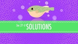 Solutions Crash Course Chemistry 27 [upl. by Levania]