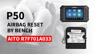 OBDSTAR P50 Reset AITO R7F701A033 Airbag on Bench with MP001  OBDII365 [upl. by Enert]