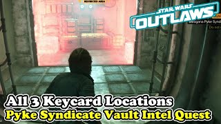 STAR WARS OUTLAWS Pyke Syndicate Vault Guide All 3 Vault Keycard Locations [upl. by Travers]