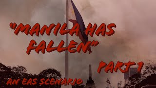 “Manila has Fallen”  An Alternate EAS Scenario of the Philippines Part 1 [upl. by Dot]