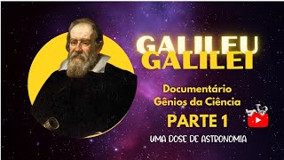 GALILEU GALILEI  Documentário Gênios da Ciencia Parte1 [upl. by Fabria]