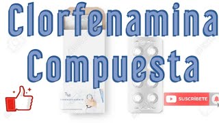 Clorfenamina Compuesta  Tabletas Para que sirve Todo Medicamento [upl. by Fast]