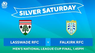 WATCH LIVE Silver Saturday 2024  Men’s National League Cup final Lasswade RFC v Falkirk RFC [upl. by Rednirah]