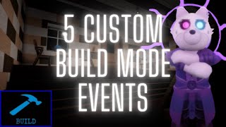 5 FAST CUSTOM EVENTS IN PIGGY BUILD MODE [upl. by Micki81]