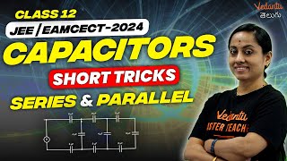 Capacitors Series amp Parallel  Class 12 Chapter 2  Short Tricks  JEE 2024  EAMCET 2024  KRD [upl. by Aneehsyt935]