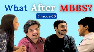 Ep05 What to do After MBBS Ft Dr Chetanya Mittal Dr Aaroshi Gupta Dr Aditya Gupta [upl. by Wasserman]