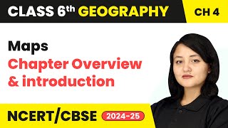 Maps  Chapter Overview and Introduction  Class 6 Geography Chapter 4  CBSE 202425 [upl. by Frederigo]