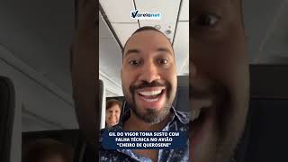 Gil do Vigor toma susto com falha técnica no avião “cheiro de querosene” [upl. by Zzahc99]