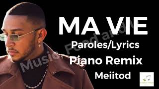 Meiitod  Ma vie paroleslyrics vidéo Piano Remix [upl. by Chrissie]