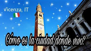 Vicenza Italia 🇮🇹 Así es la ciudad donde vivo [upl. by Aneeras]