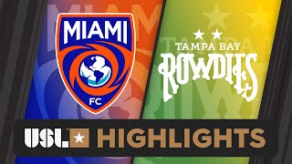 41124  Miami FC vs Tampa Bay Rowdies  Game Highlights [upl. by Cardie]