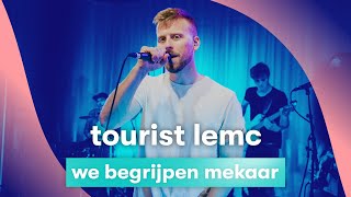 MNM LIVE Tourist LeMC  We begrijpen mekaar [upl. by Assetan]