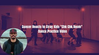 Dancer Reacts to Stray Kids quotChk Chk Boomquot Dance Practice Video [upl. by Noloc]