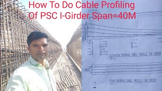 How To Do Cable Profiling Of PSC IGirder Girder Span40M [upl. by Nitniuq454]