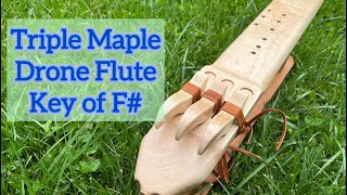 Triple Maple Drone Flute  Key of F [upl. by Vicky]