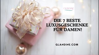 Die 7 Beste Luxusgeschenke für Damen [upl. by Nueoras]