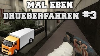 CSGO  Mal Eben Drüberfahren 3 [upl. by Saleme]