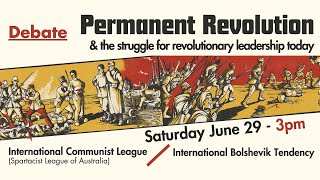 ICL vs IBT  Permanent Revolution amp the Struggle for Revolutionary Leadership Today [upl. by Kalman877]