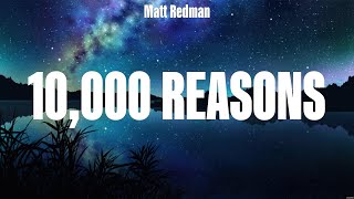 Matt Redman  10000 Reasons Lyrics Hillsong Worship Elevation Worship [upl. by Ennaid599]