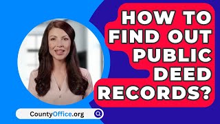 How To Find Out Public Deed Records  CountyOfficeorg [upl. by Hibbert802]