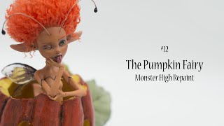 The Pumpkin Fairy  OOAK Halloween Special Repaint  because you were asking for it [upl. by Eidolem]