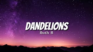 Ruth B  DandelionsLyrics [upl. by Yklam]