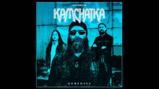 Kamchatka  Somedays HQ Audio Stream [upl. by Anoik963]