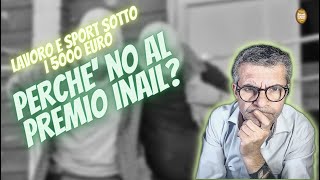 Riforma dello Sport e INAIL caos premi assicurativi sotto i 5000 euro [upl. by Nolham]