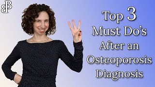 Top 3 Things You Must Do After an Osteoporosis Diagnosis [upl. by Yelak]