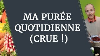 MA PURÉE QUOTIDIENNE CRUE [upl. by Arbma]