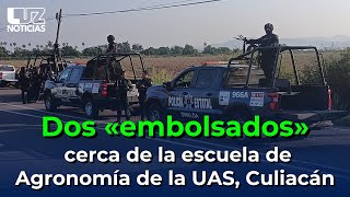 Localizan dos hombres «embolsados» cerca de la escuela de Agronomía de la UAS en Culiacán [upl. by Atinwahs]