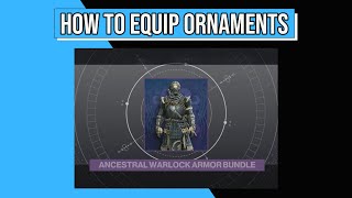 How to Equipment Ornaments from the Eververse Store Destiny 2 [upl. by Eniamerej324]