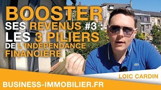 Booster ses revenus 3  Les 3 Piliers de lIndépendance Financière [upl. by Sontich]