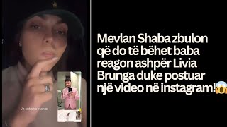 Mevlan Shaba zbulon që do të bëhet baba reagon ashpër Livia Brunga duke postuar një video në Insta😱 [upl. by Lorenza249]