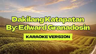 Dakilang Katapatan │ By Edward Granadosin │ Karaoke Version [upl. by Norramic]