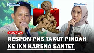 PNS TAKUT PINDAH ke IKN Karena Santet Alimuddin  Jangan Bayangkan Kalimantan Seperti Zaman Dulu [upl. by Benton]