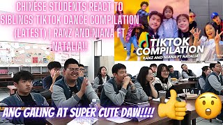 CHINESE STUDENTS REACT TO Siblings TikTok DANCE Compilation Ranz and Niana ft Natalia Ang Swabe [upl. by Ylrebmik]