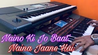 Naino Ki Jo Baat Naina Jaane Hai on keyboard Instrumental  Indian Style  D digital piano music [upl. by Mot]