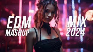 EDM Mashup Mix 2024  Best Mashups amp Remixes of Popular Songs  Party Music Mix 2024 [upl. by Ailaro290]