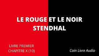 LE ROUGE ET LE NOIR STENDHAL  Livre Premier  Chapitre X 10  Livre Audio [upl. by Shiller]