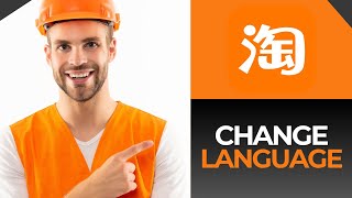 HOW TO CHANGE LANGUAGE IN TAOBAO APP 2024 FULL GUIDE [upl. by Dione]