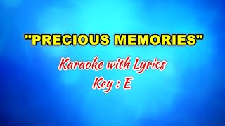 PRECIOUS MEMORIES quotKaraoke with Lyricsquot Key  E [upl. by Neelyak]