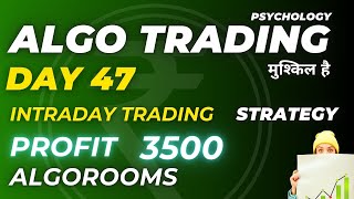 Day 47 Algotrading Strategy Update  ALGO TRADING  ALGOROOMS   Algorooms review strategy [upl. by Dnilasor824]